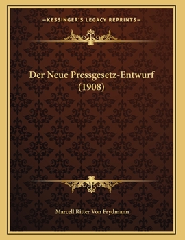 Paperback Der Neue Pressgesetz-Entwurf (1908) [German] Book