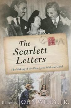 Scarlett Letters: The Making of the Film Gone With the Wind