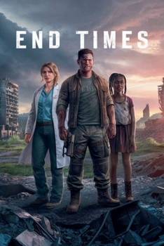 End Times (Apocalyptic and Post-Apocalyptic Science Fiction)