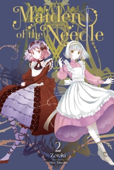 Maiden of the Needle, Vol. 2 (light novel) (Maiden of the Needle - Book #2 of the Maiden of the Needle (Light Novel) Series