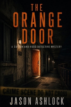 The Orange Door: A Sutton and Voss Detective Mystery
