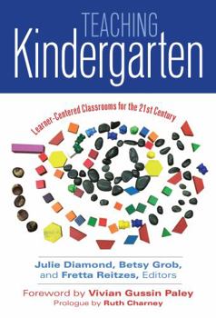 Paperback Teaching Kindergarten: Learner-Centered Classrooms for the 21st Century Book