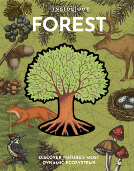 Hardcover Inside Out Forest: Discover Nature's Most Dynamic Ecosystems Book