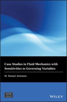 Paperback Case Studies in Fluid Mechanics with Sensitivities to Governing Variables Book