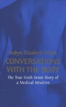 Paperback Conversations With the Body : The True Sixth Sense Story of a Medical Intuitive Book