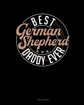 Paperback Best German Shepherd Daddy Ever: Menu Planner Book