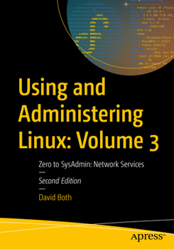 Paperback Using and Administering Linux: Volume 3: Zero to Sysadmin: Network Services Book