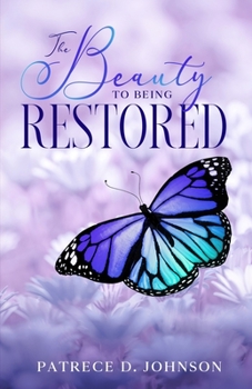 Paperback The Beauty To Being Restored Book