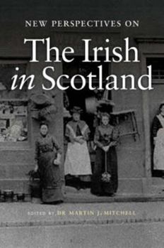 Paperback New Perspectives on the Irish in Scotland Book