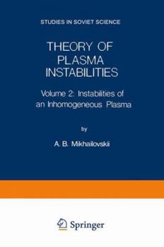 Paperback Theory of Plasma Instabilities: Volume 2: Instabilities of an Inhomogeneous Plasma Book