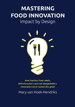 Paperback Mastering Food Innovation: Impact by Design Book