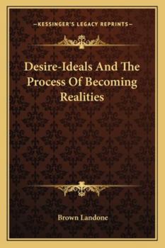 Paperback Desire-Ideals And The Process Of Becoming Realities Book