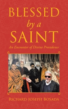 Paperback Blessed by a Saint: An Encounter of Divine Providence Book