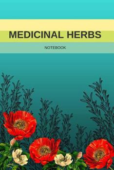 Medicinal Herbs: Dotted Notebook, Dot Grid Book, Gift for Herbalists Naturopathic Medicine Alternative Medicine, Small Notebook, Study of Herbs, Herbalism, 6x9 In., 140 Pages