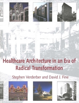 Hardcover Healthcare Architecture in an Era of Radical Transformation Book