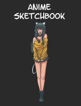 Anime Sketchbook: 8,5x11 Blanko Sketch Pad for Anime Manga Kawaii Otaku Drawing Sketching or Doodling – Comic Cartoon Senpai Hentai
