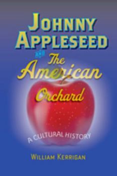 Paperback Johnny Appleseed and the American Orchard: A Cultural History Book