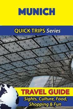 Paperback Munich Travel Guide (Quick Trips Series): Sights, Culture, Food, Shopping & Fun Book