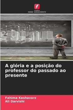 Paperback A glória e a posição do professor do passado ao presente [Portuguese] Book