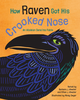 Paperback How Raven Got His Crooked Nose: An Alaskan Dena'ina Fable Book