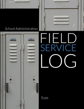 Paperback School Administration Field Service Log (P) Book