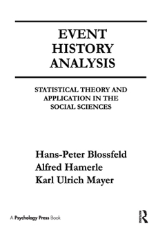 Hardcover Event History Analysis: Statistical Theory and Application in the Social Sciences Book