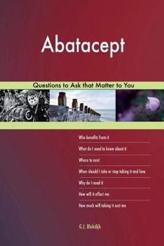 Paperback Abatacept 627 Questions to Ask that Matter to You Book