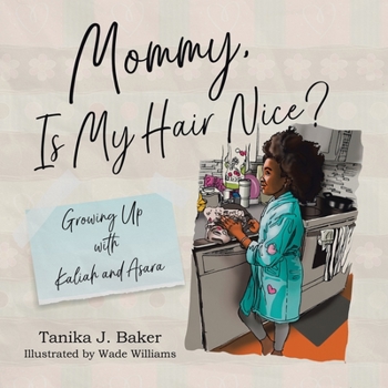 Paperback Mommy, Is My Hair Nice?: Growing Up with Kaliah and Asara Book