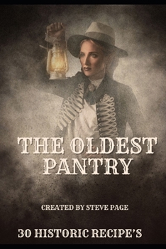 The Oldest Pantry: 30 of the Oldest Recipe's known to Man (The History Pantry)