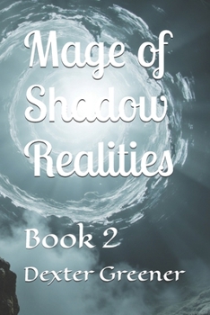 Paperback Mage of Shadow Realities: Book 2 Book