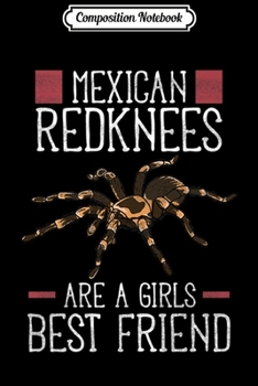 Composition Notebook: Tarantula - Best Friend Mexican Redknee Spider  Journal/Notebook Blank Lined Ruled 6x9 100 Pages