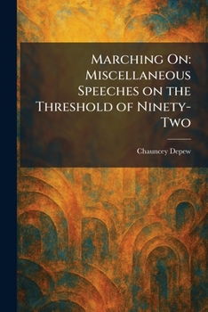 Paperback Marching On: Miscellaneous Speeches on the Threshold of Ninety-Two Book