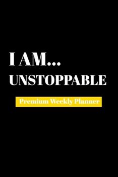 Paperback I Am Unstoppable: Premium Weekly Planner Book