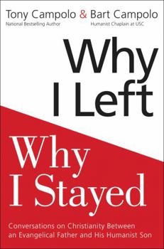 Hardcover Why I Left, Why I Stayed: Conversations on Christianity Between an Evangelical Father and His Humanist Son Book
