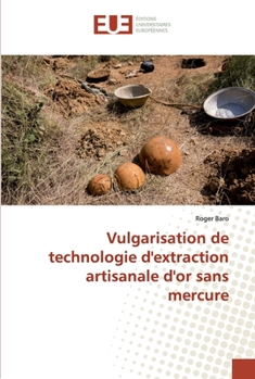 Paperback Vulgarisation de technologie d'extraction artisanale d'or sans mercure [French] Book