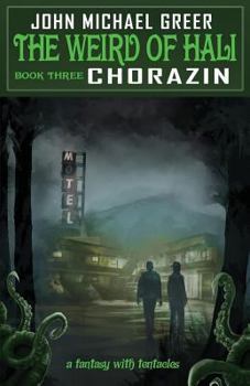 The Weird of Hali: Chorazin - Book #3 of the Weird of Hali