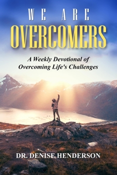 Paperback We Are Overcomers: A Weekly Devotional of Overcoming Life's Challenges Book