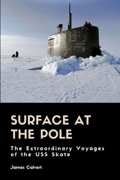 Paperback Surface at the Pole: The Extraordinary Voyages of the USS Skate Book