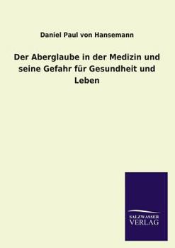 Paperback Der Aberglaube in Der Medizin Und Seine Gefahr Fur Gesundheit Und Leben [German] Book