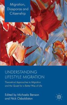 Hardcover Understanding Lifestyle Migration: Theoretical Approaches to Migration and the Quest for a Better Way of Life Book