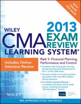 Paperback Wiley Cma Learning System Exam Review 2013 + Test Bank Pt. 1 : Financial Planning, Performance and Control Book