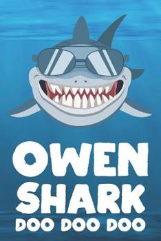 Paperback Owen - Shark Doo Doo Doo: Blank Ruled Personalized & Customized Name Shark Notebook Journal for Boys & Men. Funny Sharks Desk Accessories Item f Book