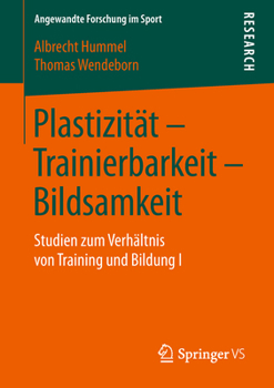 Paperback Plastizität - Trainierbarkeit - Bildsamkeit: Studien Zum Verhältnis Von Training Und Bildung I [German] Book