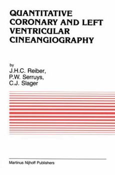 Paperback Quantitative Coronary and Left Ventricular Cineangiography: Methodology and Clinical Applications Book