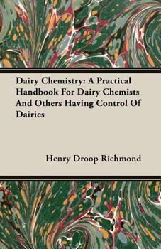 Dairy Chemistry; a Practical Handbook for Dairy Chemists and Others Having Control of Dairies
