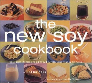 Paperback The New Soy Cookbook: Tempting Recipes for Tofu, Tempeh, Soybeans, and Soymilk Book