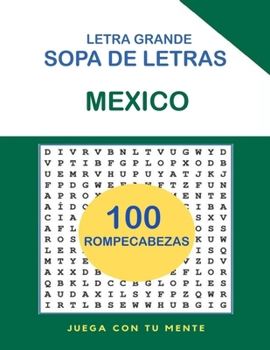 Paperback Sopa de Letras de M?xico: 100 Rompecabezas para Ni?os, Adultos, Personas Mayores y Amantes de Viajar por el Mundo - Horas de Diversi?n y Relajac [Spanish] Book