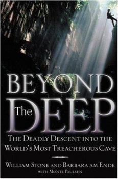 Hardcover Beyond the Deep: The Deadly Descent Into the World's Most Treacherous Cave Book