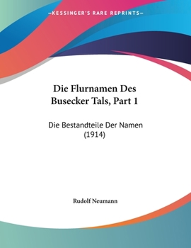 Paperback Die Flurnamen Des Busecker Tals, Part 1: Die Bestandteile Der Namen (1914) [German] Book