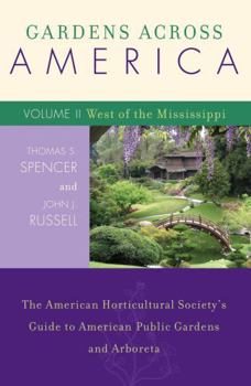 Paperback Gardens Across America, West of the Mississippi: The American Horticultural Society's Guide to American Public Gardens and Arboreta Book